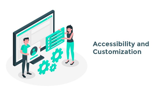 Accessibility and Customization